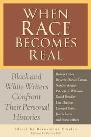 Cover of: When race becomes real: black and white writers confront their personal histories