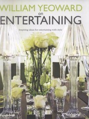 Cover of: William Yeoward On Entertaining Inspiring Ideas To Create Fabulous Settings