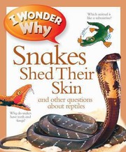 Cover of: I Wonder Why Snakes Shed Their Skin by Amanda ONeill by Amanda O'Neill, Amanda O'Neill, Amanda O'Neill, Amanda O'Neill