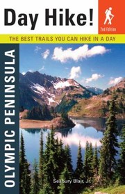Cover of: Day Hike Olympic Peninsula
            
                Day Hike Olympic Peninsula The Best Trails You Can Hike in a Day by 