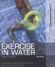Cover of: Exercise in Water
            
                Fitness Professionals