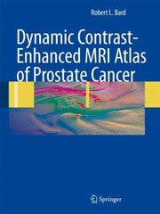 Cover of: Dynamic Contrastenhanced Mri Atlas Of Prostate Cancer