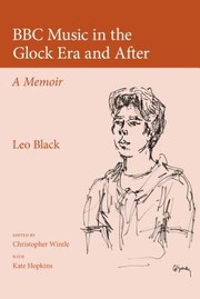 Cover of: Bbc Music In The Glock Era And After A Memoir by 