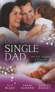Cover of: Date With A Single Dad: Millionaire Dad's SOS /  Proud Rancher, Precious Bundle / Millionaire Dad: Wife Needed