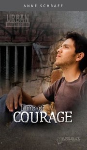 Time of Courage by Anne E. Schraff