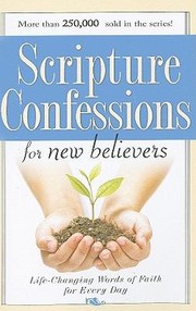 Cover of: Scripture Confessions for New Believers
            
                Scripture Confessions