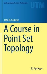 A Course in Point Set Topology
            
                Undergraduate Texts in Mathematics by John B. Conway