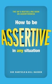 Cover of: How to be Assertive In Any Situation