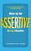 Cover of: How to be Assertive In Any Situation