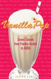 Cover of: Vanilla Pop: Sweet Sounds from Frankie Avalon to ABBA