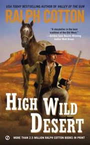 Cover of: High Wild Desert by Ralph Cotton