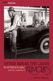 Cover of: Never Break the Chain: Fleetwood Mac and the Making of <I>Rumours</I> (Vinyl Frontier series, The)