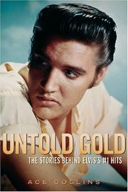 Cover of: Untold gold: the stories behind Elvis Presley's #1 hits