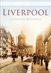Cover of: Liverpool
            
                Britain in Old Photographs History Press