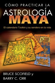 Cover of: Cmo Practicar La Astrologa Maya El Calendario Tzolkin Y Su Sendero En La Vida