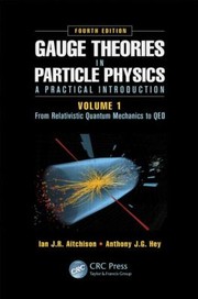 Cover of: Gauge Theories in Particle Physics A Practical Introduction Volume 1 by Ian J. R. Aitchison