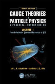 Gauge Theories in Particle Physics A Practical Introduction Volume 1 by Ian J. R. Aitchison
