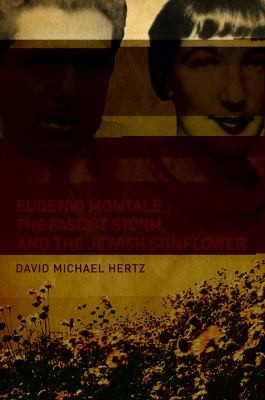Eugenio Montale the Fascist Storm and the Jewish Sunflower
            
                Toronto Italian Studies