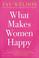Cover of: What Makes Women Happy