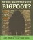 Cover of: So You Want To Catch Bigfoot