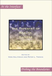 Cover of: The Tapestry of Health Illness and Disease by Vera Kalitzkus