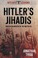 Cover of: Hitlers Jihadis
            
                Hitlers Legions