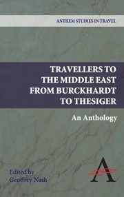 Cover of: Travellers To The Middle East From Burckhardt To Thesiger An Anthology by 