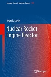 Nuclear Rocket Engine Reactor
            
                Springer Series in Materials Science by Anatoly Lanin