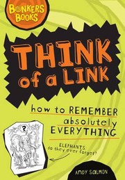 Cover of: Think Of A Link How To Remember Absolutely Everything by 
