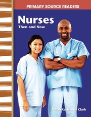 Cover of: Nurses Then and Now
            
                Primary Source Readers