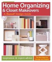 Cover of: Home Organizing  Closet Makeovers
            
                Sunset Design Guides