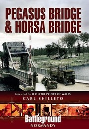 Pegasus Bridge And Merville Battery by Carl Shilleto