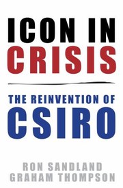 Cover of: An Icon In Crisis Csiro And The Flagship Reforms by 