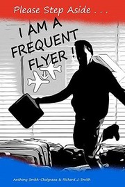 Cover of: Please Step Aside  I Am a Frequent Flyer