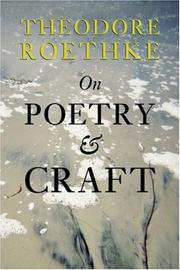 On poetry and craft by Theodore Roethke