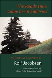 Cover of: The Roads Have Come to an End Now: Selected and Last Poems of Rolf Jacobsen (Kagean Book)