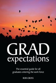 Cover of: Grad Expectations The Essential Guide For All Graduates Entering The Work Force by 