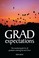 Cover of: Grad Expectations The Essential Guide For All Graduates Entering The Work Force