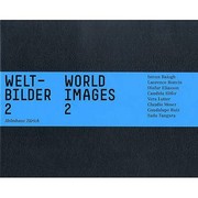 Cover of: Weltbilder 2 World Images 2 Istvan Balogh Laurence Bonvin Olafur Eliason Candida Hfer Vera Lutter Claudio Moser Guadalupe Ruiz Sada Tangara