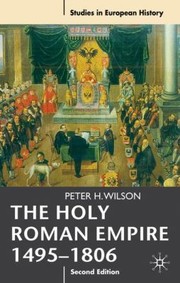 Cover of: The Holy Roman Empire 14951806 by 