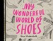 Cover of: My Wonderful World Of Shoes