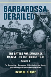 Cover of: Barbarossa Derailed The Battle for Smolensk 10 July10 September 1941 by 