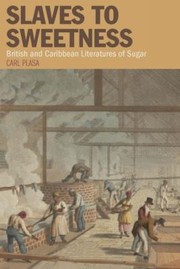 Cover of: Slaves to Sweetness
            
                Liverpool Studies in International Slavery