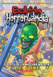 Cover of: Escalofrios Horrorlandia 4 El Grito de La Mascara Maldita Spanish Language Edition of Goosebumps Horrorland 4
            
                Escalofrios Horrorlandia by 