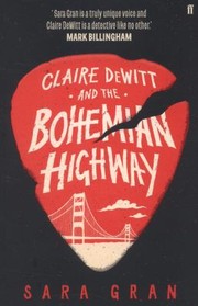 Cover of: Claire DeWitt and the Bohemian Highway by 