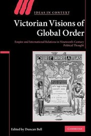 Cover of: Victorian Visions of Global Order
            
                Ideas in Context