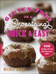 Cover of: Glutenfree On A Shoestring Quick And Easy 100 Recipes For The Food You Lovefast by 