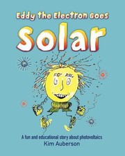 Cover of Eddy the Electron Goes Solar by Kim Auberson