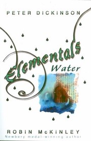 Cover of: Elementals  Water Collected by Peter Dickinson and Robin McKinley