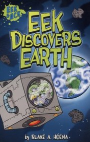 Eek Discovers Earth by Blake A. Hoena, Steve Harpster